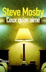 Ceux qu'on aime - Steve Mosby - 9782355841316