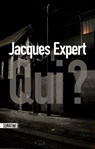Qui ? - Jacques Expert - 9782355841842