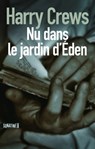 Nu dans le jardin d'Eden - Harry Crews - 9782355842061