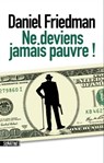 Ne deviens jamais pauvre ! - Daniel Friedman - 9782355843433