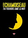J'ai toujours aimé la nuit - Patrick Chamoiseau - 9782355846212