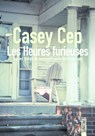 Les Heures furieuses - Sur les traces du manuscrit perdu de Harper Lee - Casey Cep - 9782355848193