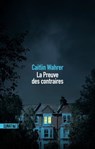 La Preuve des contraires - Caitlin Wahrer - 9782355848575