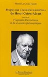 Propos sur "Les Deux Lumières" de Henri Coton-Alvart - Henri La Croix-Haute - 9782356621009