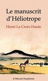 Manuscrit d'Héliotrope - Henri La Croix-Haute - 9782356621160