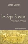 Les sept sceaux des élus coëns - Serge Caillet - 9782356621429