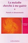 La maladie cherche à me guérir T.2 - Philippe Dransart - 9782356621924