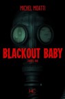 Blackout baby - Michel Moatti - 9782357201989