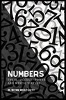 NUMBERS, Their Occult Power And Mystic Virtues - W. Wynn Westcott - 9782357286146