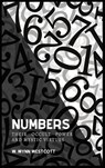NUMBERS, Their Occult Power And Mystic Virtues - W. Wynn Westcott - 9782357286153