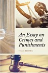 An Essay on Crimes and Punishments (Annotated) - Cesare Beccaria - 9782357288645