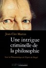 Une intrigue criminelle de la philosophie - Jean-Clet Martin - 9782359250183