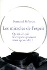 Les miracles de l'esprit - Bertrand Meheust - 9782359250916