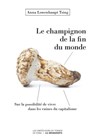 Le champignon de la fin du monde - Anna Lowenhaupt Tsing - 9782359251395