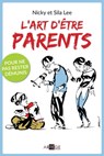 L'art d 'être parents - Sila Lee ; Nicky Lee - 9782360403462