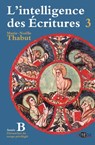 Intelligence des écritures - Volume 3 - Année B - Marie-Noëlle Thabut - 9782360404209