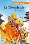 La Famille Jousseau. Le Cheval de Jade - Marie Malcurat - 9782360408337