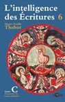 Intelligence des écritures - Volume 6 - Année C - Marie-Noëlle Thabut - 9782360409150
