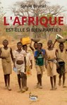 Afrique est-elle si bien partie ? - Sylvie Brunel - 9782361062187