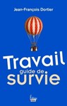 Travail, guide de survie - Jean-François Dortier - 9782361063719
