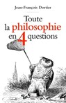 Toute la philosophie en 4 questions - Jean-François Dortier - 9782361067311