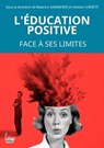 L'éducation positive - Face à ses limites - Béatrice Kammerer ; Héloïse Lhérété ; Collectif - 9782361068677
