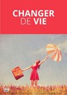 Changer de vie - Collectif - 9782361069155