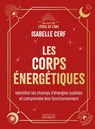 Les corps énergétiques - Identifier les champs d'énergies subtiles et comprendre leur fonctionnement - Isabelle Cerf - 9782361889371