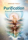 Purification - Principes et méthodes - Arnaud Thuly - 9782361889401