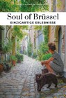 Soul of Brüssel - einzigartige Erlebnisse - Isabelle De Pange ; Alisson Michel - 9782361958664