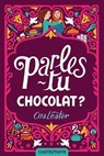 Parles-tu chocolat ? - Cas Lester - 9782362313189