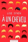 A un cheveu - Lise Syven - 9782362313721
