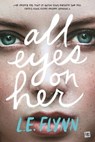All Eyes on Her - Laurie Elizabeth Flynn - 9782362314322