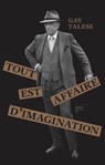 Tout est affaire d'imagination - Gay Talese - 9782364683716