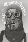 The White Darkness - David Grann - 9782364684089