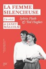 La Femme silencieuse - Sylvia Plath et Ted Hughes - Janet Malcolm - 9782364685406