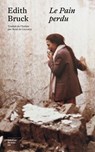 Le pain perdu - Edith Brück - 9782364686106