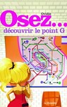 Osez découvrir le point G - Ovidie - 9782364901124