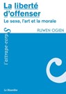 La liberté d'offenser - Ruwen Ogien - 9782364901780