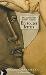 En toutes lettres - Remo Forlani ; Françoise Rey - 9782364902930