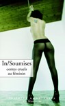 In/Soumises. Contes cruels au féminin - Gala Fur ; Wendy Delorme - 9782364903449