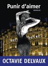 Punir d'aimer - Nouvelles - Octavie Delvaux - 9782364908659