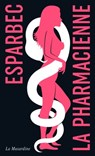 La Pharmacienne - Edition collector - Esparbec - 9782364908918
