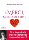 "Merci, mon amour!" - Christophe Médici - 9782364909502