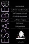 Oeuvres complètes d'Esparbec - Tome 6 - Esparbec - 9782364909670