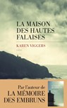 La Maison des hautes falaises - Karen Viggers - 9782365692007