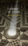 L'ombre du sabre - Owen Matthews - 9782365692977