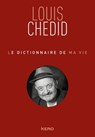 Le dictionnaire de ma vie - Louis Chedid - Louis Chedid - 9782366583861