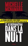 Et je disparaîtrai dans la nuit - Michelle McNamara - 9782366584349