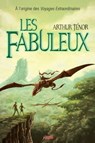 Les fabuleux : A l'origine des voyages extraordinaires - Arthur Ténor - 9782367400419